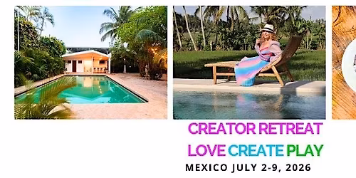 Creator Retreat: Love, Create, Play in Merida, Mexico : July 2-9, 2026