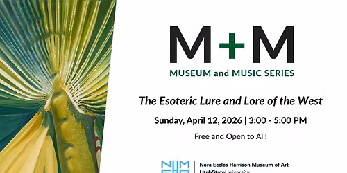 Museum+Music: The Esoteric Lure and Lore of the West