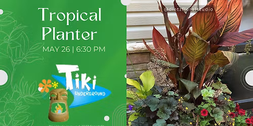 Tiki Vibes & Tropical Plants Workshop at Tiki Underground