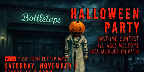 Halloween Party with Live Music from Better Days @ BottleTaps