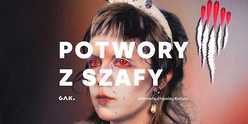 Potwory z szafy | \u201eAlucarda\u201d + performans Kiju