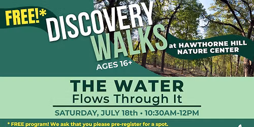 FREE! Discover Walks at Hawthorne Hill Nature Center-The Water Flows Through It