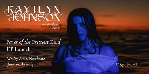Kaytlyn Johnson EP Launch: Power of the Prettiest Kind