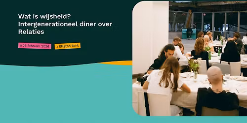 Wat is wijsheid over relaties | Diner voor jong & oud over relaties