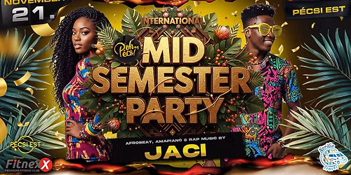 International Mid -Semester party W\/ JACI \ud83d\udc8b\ud83d\udc8b P\u00e9csi Est