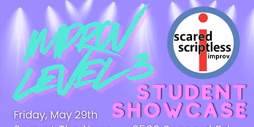 STUDENT SHOWCASE - Improv Level 3 on May 29th at The Nave
