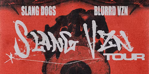 Slang Dogs & Blurrd Vzn