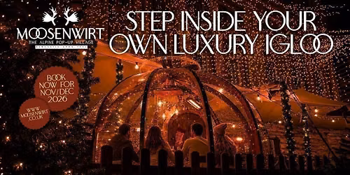 Sunday 27th December \/ Luxe Igloo Table Booking \/ Moosenwirt