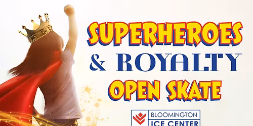 Superheroes & Royalty Open Skate