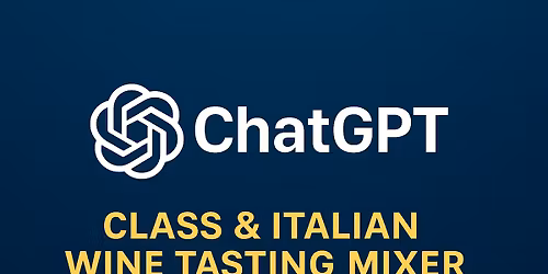 ChatGPT for Local Business Owners + Italian Uncorked Mixer