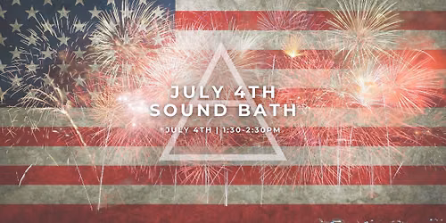 July 4th Sound Bath