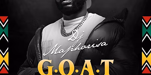 G.O.A.T EXPERIENCE: DJ MAPHORISA LIVE