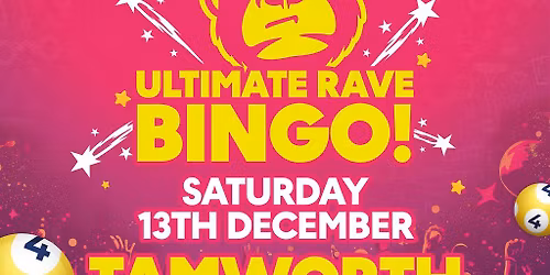 Ultimate Rave Bingo \/\/ Tamworth \/\/ Saturday 13th December