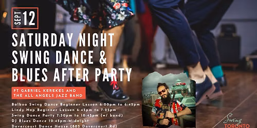 Saturday Night Swing ft. Gabriel Karekes All Angels Swing Band + Blues After Party! Lessons at 6pm