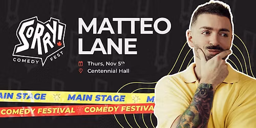 Sorry! Comedy Festival: Matteo Lane