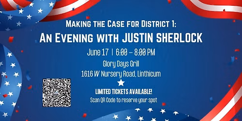 Making the Case for District 1: An Evening with Justin Sherlock