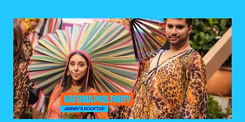 Kaftana Pool Party: SYDNEY [Wed 18 Feb]