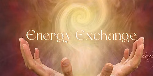 Energy Exchange at Legacy of the Rose (Donation Based Offering)
