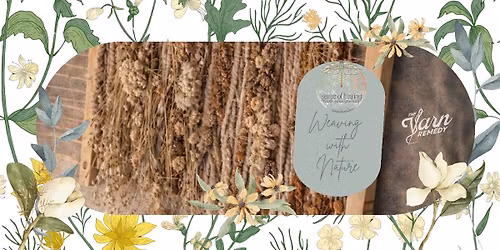 Weaving with Nature at The Yarn Remedy 