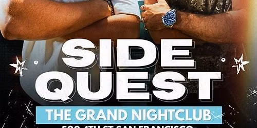 SIDEQUEST 18+ IN SF \ud83c\udf09