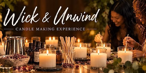 Wick & Unwind: A Candle Making Experience