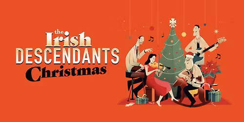 SOLD OUT! The Irish Descendants Christmas - Ottawa