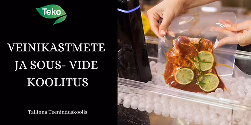 UUS! Veinikastmete ja sous- vide koolitus