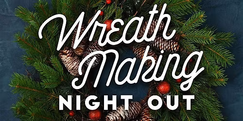 Wreath Making Night Out