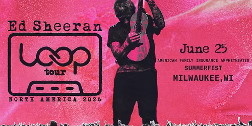 Ed Sheeran Milwaukee Tickets