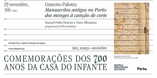 CONCERTO - 700 ANOS DA CASA DO INFANTE — MANUSCRITOS ANTIGOS DO PORTO: DOS MONGES À CANÇÃO DE CORTE