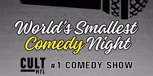 WORLD'S SMALLEST COMEDY NIGHT (STAND-UP COMEDY SHOW)