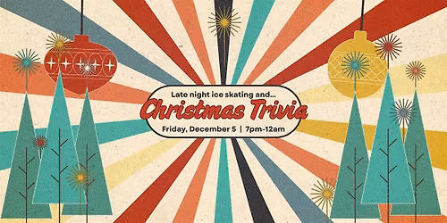 Christmas Trivia + Ice Skating