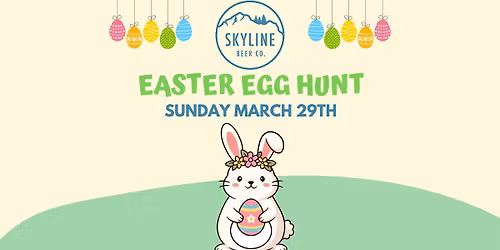 Skyline Beer Co Easter Egg Hunt!