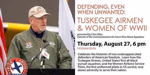Defending, even when Unwanted: Tuskegee Airmen & Women of WWII (adults)