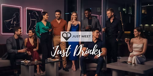 JUST MEET | Just Drinks | Singles 30s & 40s | Brisbane
