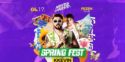 SPRING FEST \u2718 Never Say Never | FEZEN KLUB | 04.17.