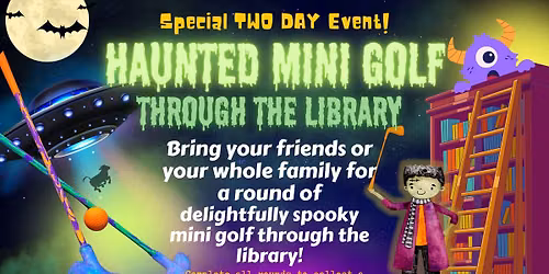 Haunted Mini Golf Through the Library!