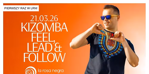 KIZOMBA FEEL, LEAD & FOLLOW - Pawe\u0142 Krysiak w La Rosa Negra: zaj\u0119cia weekendowe!