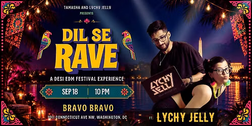 D.C. DIL SE RAVE FT. LYCHY JELLY @BRAVO BRAVO