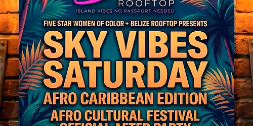 Sky Vibe Saturday Afro Cultural Festival Official AfterParty