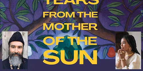 Tears from the Mother of the Sun: A Reading and Conversation