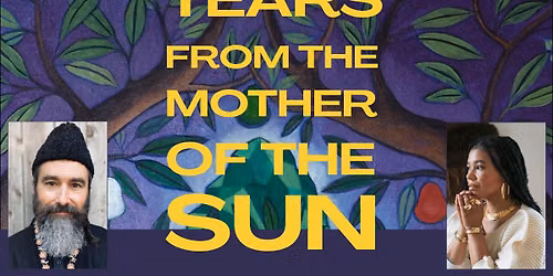 Tears from the Mother of the Sun: A Reading and Conversation