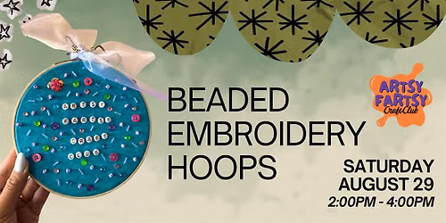 Artsy Fartsy Happy Hour: Beaded Embroidery Hoops