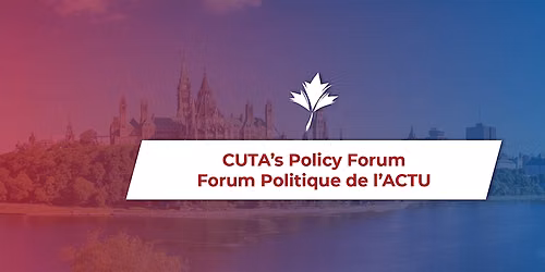 CUTA's 2026 Policy Forum - Forum politique de l\u2019ACTU 2026