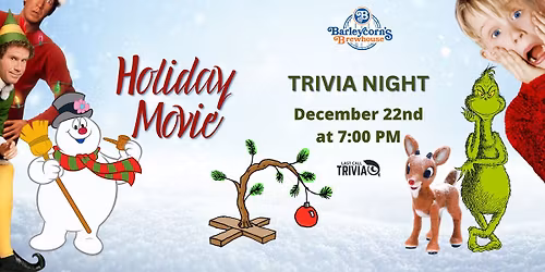 Holiday Movie Themed Trivia at Barleycorn's Brewhouse 7:00PM to 9:00PM