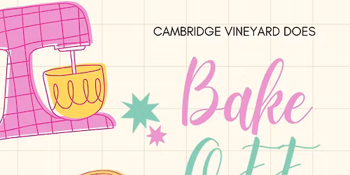 Cambridge Vineyard does Bake off