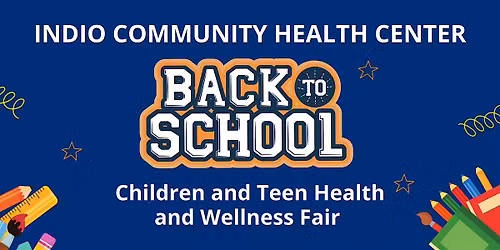 Indio Community Health Center Back to School  Health & Wellness Fair