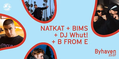 NATKAT + BIMS + DJ Whut! + B FROM E \/\/ Byhaven 