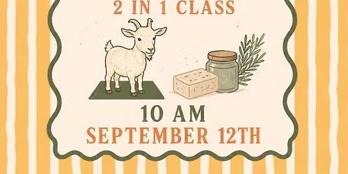 🐐🧘♀️ Two- in- One goat yoga & soap class! 🧼✨