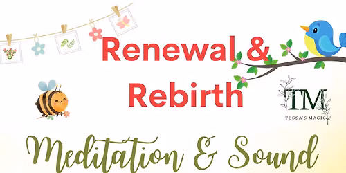 Renewal & Rebirth Meditation & Sound Bath